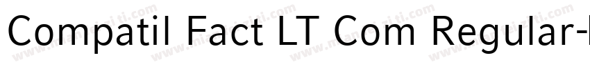 Compatil Fact LT Com Regular字体转换